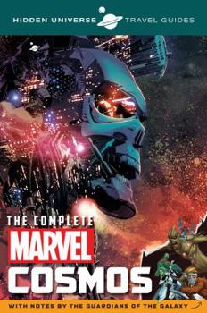 Paperback Hidden Universe Travel Guides: The Complete Marvel Cosmos: With Notes by the Guardians of the Galaxy Book