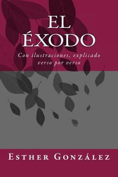 Paperback El Exodo: Con ilustraciones, explicado verso por verso [Galician] Book