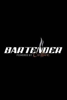 Bartender powered by coffee: Food Journal | Track your Meals | Eat clean and fit | Breakfast Lunch Diner Snacks | Time Items Serving Cals Sugar Protein Fiber Carbs Fat | 110 pages