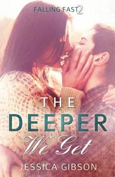 The Deeper We Get - Book #2 of the Harder I Fall