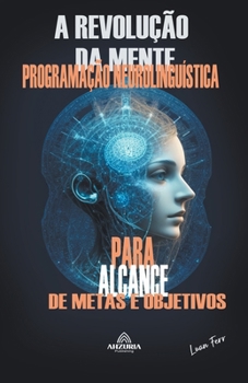 Paperback A Revolução Da Mente - Programação Neurolinguística [Portuguese] Book