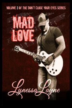 Paperback Mad Love: Volume 3 of the Don't Close Your Eyes Series (Don't Close Your Eyes - A Slow Burn Enemies to Lovers Series) Book