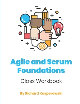 Paperback Agile and Scrum Foundations: Class Workbook Book