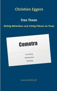 Paperback Das Team: Richtig Mitwirken und richtig Führen im Team [German] Book