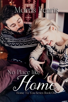 No Place Like Home - Book #1 of the Home to You