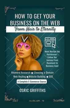 Paperback From Hair to Eternity: How to Get Your Business On the Web Book