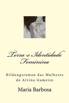 Paperback Terra e Identidade Feminina: Bildungsroman das Mulheres de Alvina Gameiro [Portuguese] Book