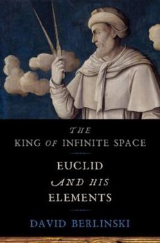 Hardcover The King of Infinite Space: Euclid and His Elements Book