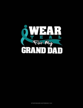 Paperback I Wear Teal For My Grand Dad: Storyboard Notebook 1.85:1 Book