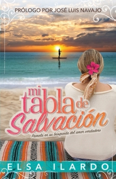 Paperback Mi tabla de salvación: Pamela en su búsqueda del amor verdadero [Spanish] Book