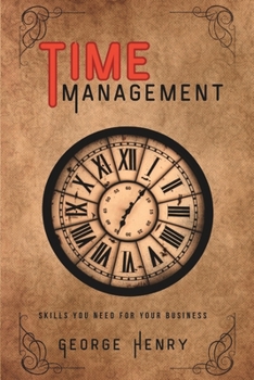 Paperback Time Management: Proven Methods for Making the Most of Every Minute Book