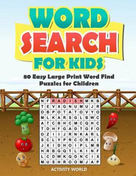 Word Search for Kids: 80 Easy Large Print Word Find Puzzles for Children: Giant Word Search Puzzle Book (8.5x11) with Fun Themes!