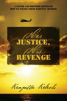 Paperback Her Justice, His Revenge: A Sister and Brother Differ on How to Avenge Their Parents' Murder Book