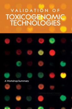 Paperback Validation of Toxicogenomic Technologies: A Workshop Summary Book