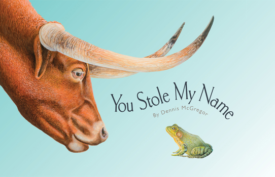 Hardcover You Stole My Name: The Curious Case of Animals with Shared Names (Picture Book) Book
