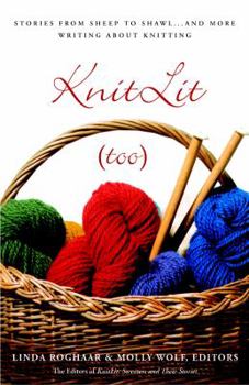 Paperback Knitlit (Too): Stories from Sheep to Shawl . . . and More Writing about Knitting Book