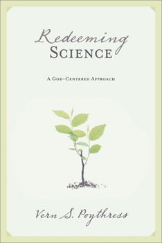 Paperback Redeeming Science: A God-Centered Approach Book