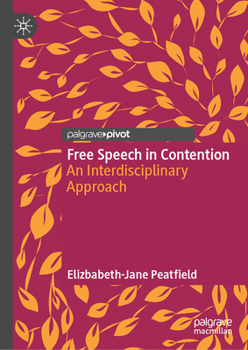 Hardcover Free Speech in Contention: An Interdisciplinary Approach Book