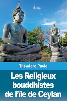 Paperback Les Religieux bouddhistes de l'île de Ceylan [French] Book