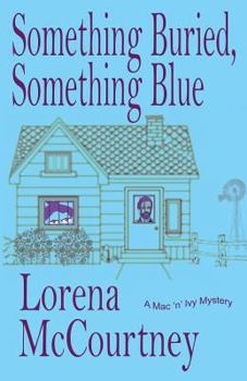 Paperback Something Buried, Something Blue: Book #1, The Mac 'n' Ivy Mysteries Book