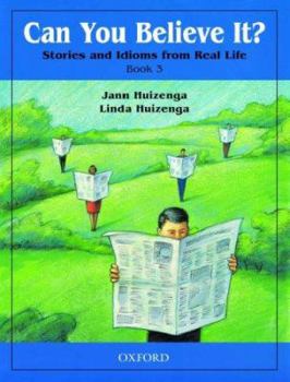 Paperback Can You Believe It? 3: Stories and Idioms from Real Life: 3book Book