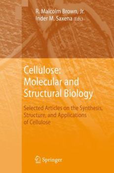 Hardcover Cellulose: Molecular and Structural Biology: Selected Articles on the Synthesis, Structure, and Applications of Cellulose Book