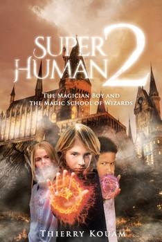 Paperback Superhuman 2: The Magician Boy and the Magic School of Wizards Book