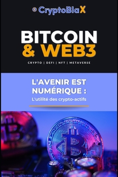 Paperback Bitcoin & Web3: L'utilité des cryptoactifs: L'avenir est numérique [French] Book