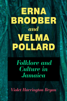 Paperback Erna Brodber and Velma Pollard: Folklore and Culture in Jamaica Book