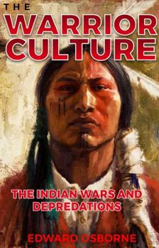 Paperback Warrior Culture Vol. 1: The Indian Wars and Depredations Book