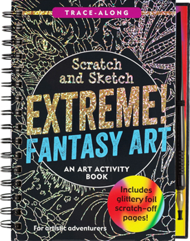 Spiral-bound Scratch & Sketch Extreme Fantasy Art (Trace Along) Book