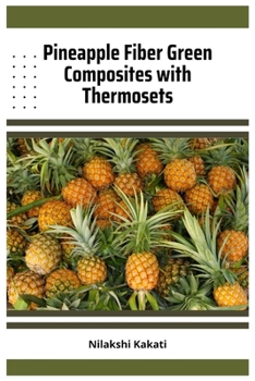 Paperback Pineapple Fiber Green Composites with Thermosets Book
