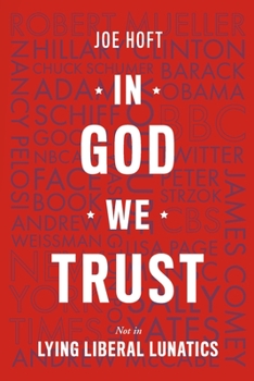 Paperback In God We Trust: Not In Lying Liberal Lunatics Book