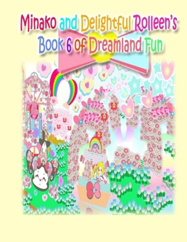 Paperback Minako and Delightful Rolleen's Book 6 of Dreamland Fun Book