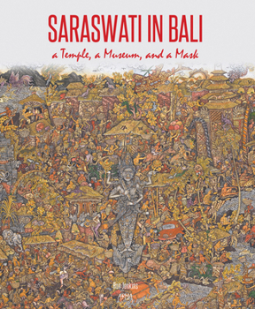 Hardcover Saraswati in Bali: A Temple, a Museum, and a Mask Book