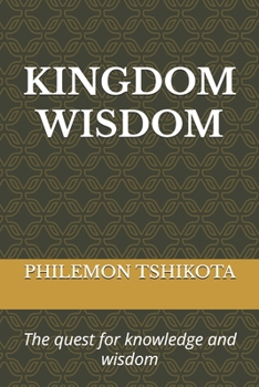 Paperback Kingdom Wisdom: The quest for knowledge and wisdom Book