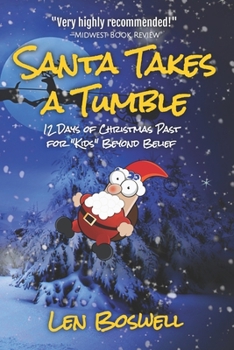 Paperback Santa Takes a Tumble: 12 Days of Christmas Past for "Kids" Beyond Belief Book