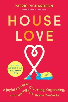 Paperback House Love: A Joyful Guide to Cleaning, Organizing, and Loving the Home You're in Book