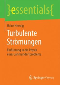 Paperback Turbulente Strömungen: Einführung in Die Physik Eines Jahrhundertproblems [German] Book