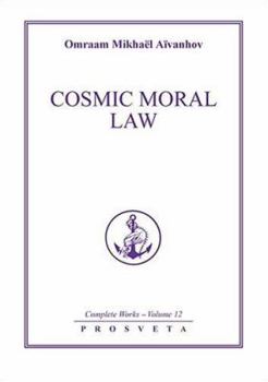 Cosmic Moral Law (Complete Works Series) - Book #12 of the Complete Works