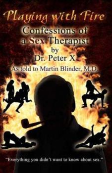 Paperback Playing with Fire: Confessions of a Sex Therapist Book