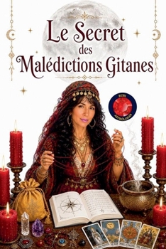 Le Secret des Malédictions Gitanes (French Edition)