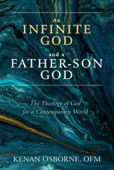 Paperback An Infinite God and a Father-Son God: The Theology of God for a Contemporary World Book