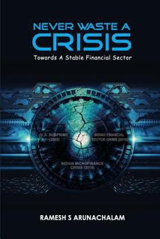 Paperback Never Waste a Crisis: Towards a Stable Financial Sector Book