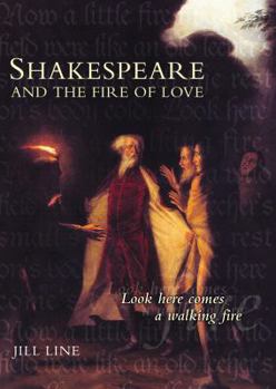 Shakespeare and the Fire of Love