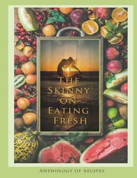 Paperback The Skinny on Eating Fresh Book