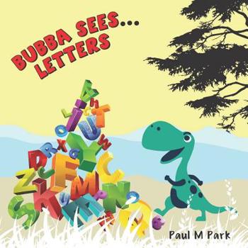 Paperback Bubba Sees...Letters Book