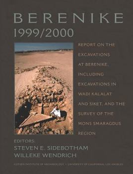 Paperback Berenike 1999/2000: Report on the Excavations at Berenike, Including Excavations in Wadi Kalalat and Siket, and the Survey of the Mons Smaragdus Regio Book