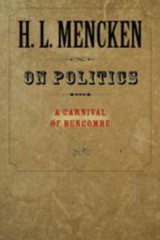 On Politics: A Carnival of Buncombe (Maryland Paperback Bookshelf)