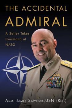Hardcover The Accidental Admiral: A Sailor Takes Command at NATO Book